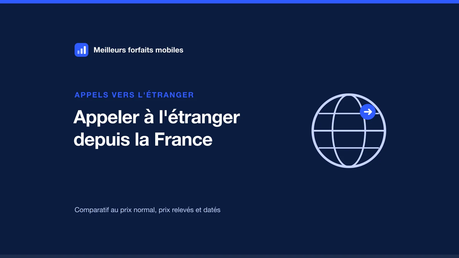 Forfaits mobiles avec appels vers l'étranger inclus : quels pays, quels opérateurs ?